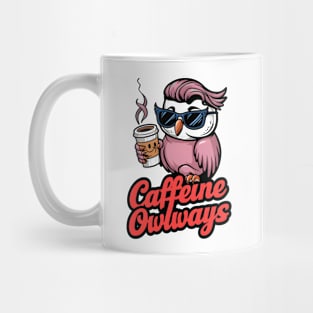 Caffeine Owlways  | Funny t-shirt Mug